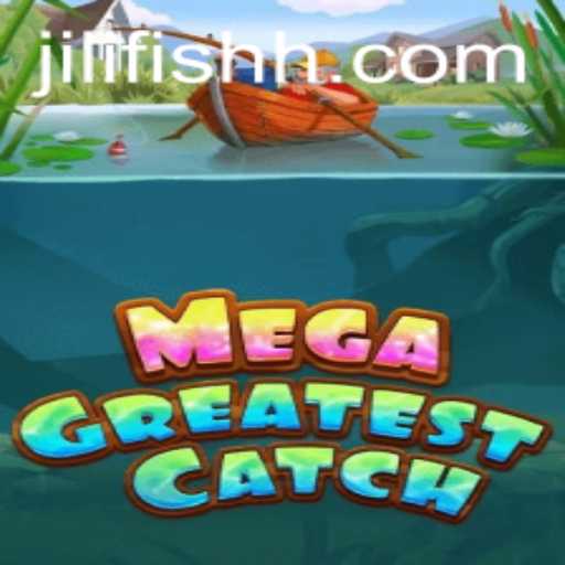 MegaGreatestCatch: Dive into the Exciting World of Jili Fish Gaming